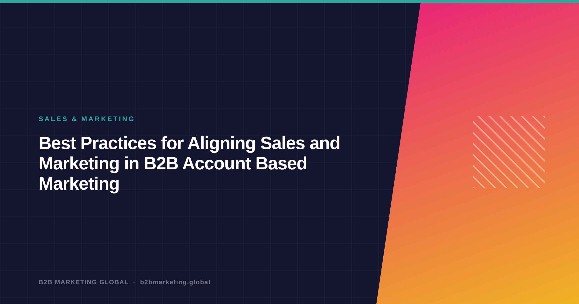 Best Practices for Aligning Sales and Marketing in B2B Account Based Marketing
